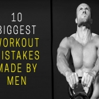  10 Workout Mistakes Made by Men