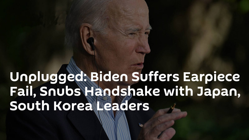  Unplugged: Biden Suffers Earpiece Fail, Snubs Handshake with Japan, South Korea Leaders